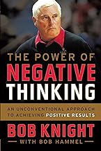 The Power of Negative Thinking: An Unconventional Approach to Achieving Positive Results